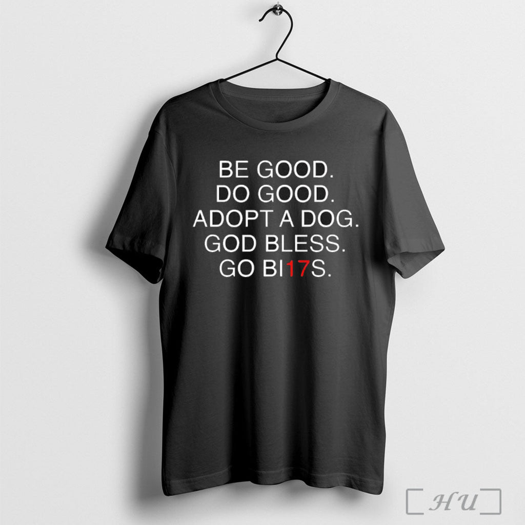 Officials Cbe Good Do Good Adopt A Dog God Bless Go Bi17s T Shirt Unisex