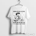 Officials Girl Drink Your Coffee Read Your Books T Shirt Unisex