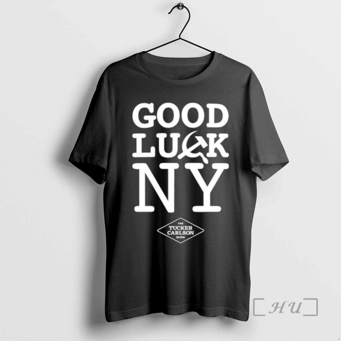 Officials Good Luck Ny The Tucker Carlson Show Unisex