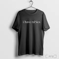 Officials I Have Rabies T Shirt Unisex