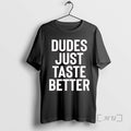 Officials Jeffrey Carter Dudes Just Taste Better Unisex