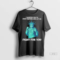 Officials Liberty Of Statue I Wanted You To Stop Fighting And Let Me Fight For Unisex