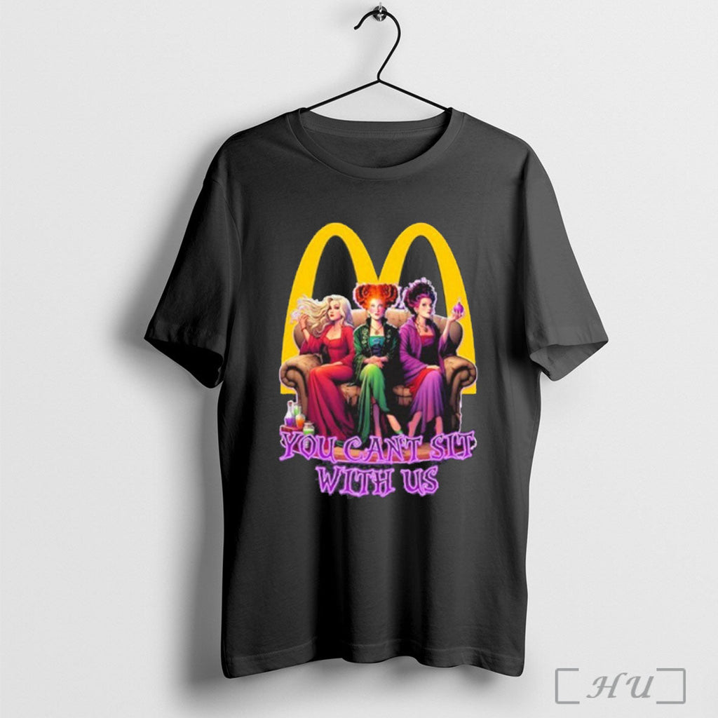 Officials Mcdonalds Hocus Pocus You Cant Sit With Us Halloween T Shirt Unisex