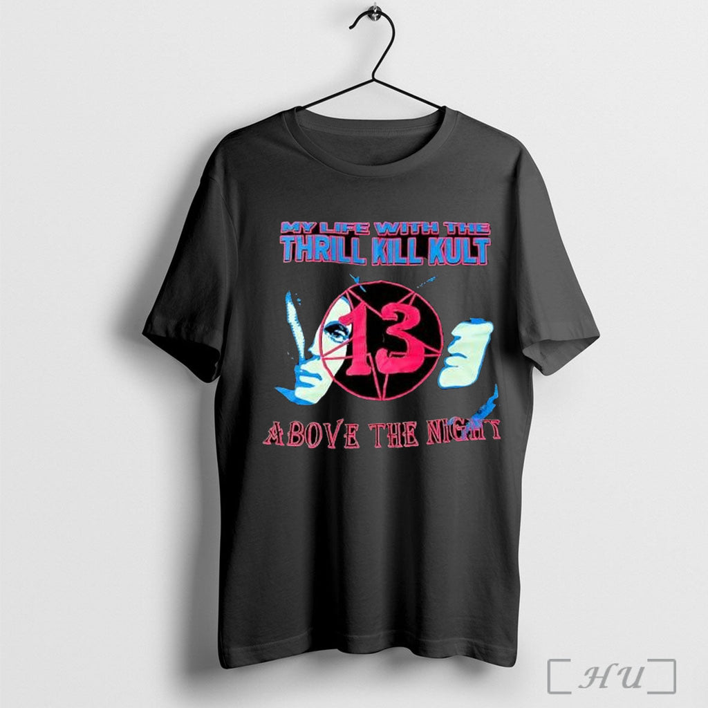 Officials My Life With The Thrill Kill Kult 13 Above The Night T Shirt Unisex