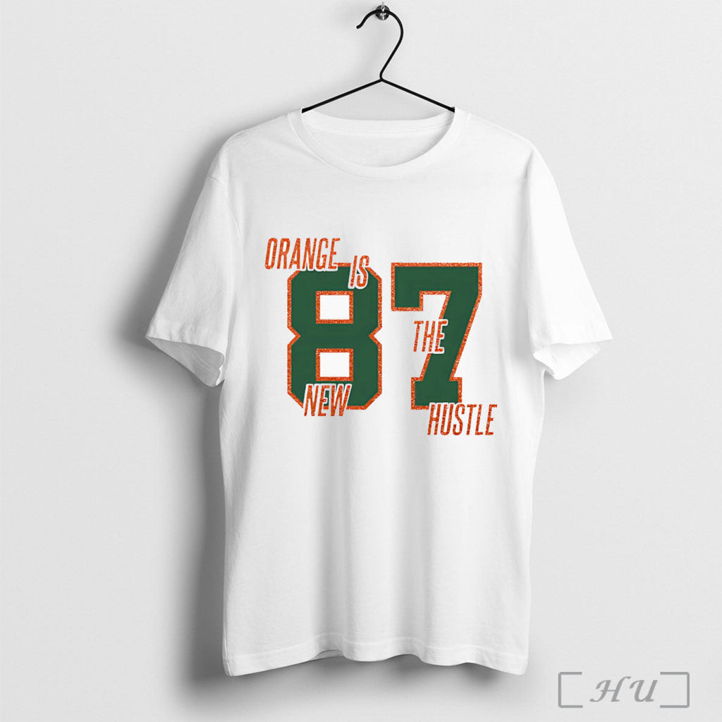 Officials Orange Is The New Hustle T Shirt Unisex