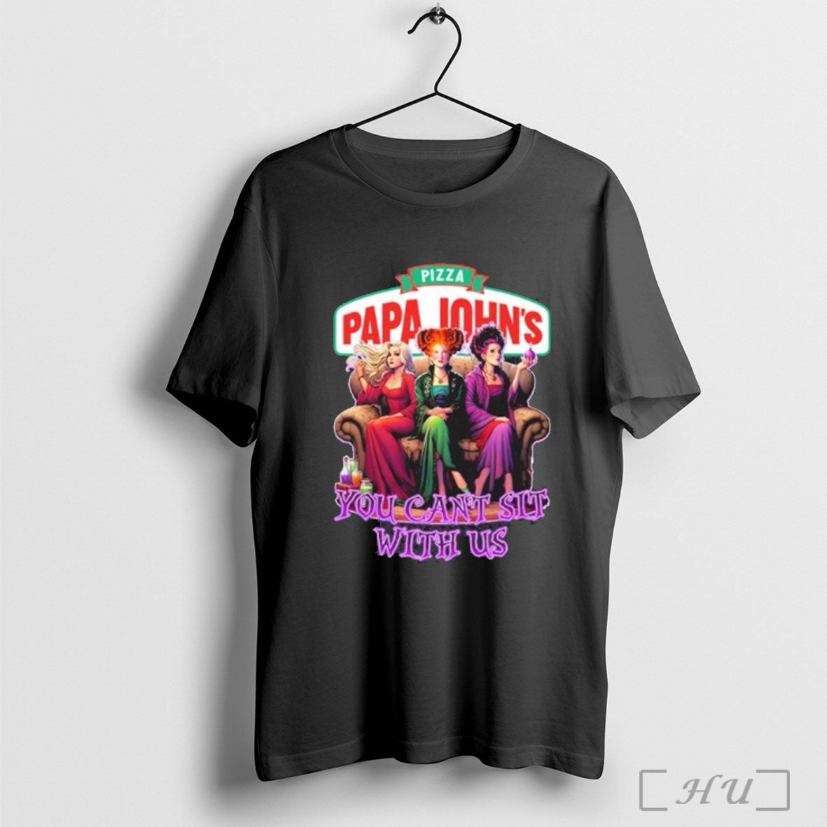 Officials Papa Johns Pizza Hocus Pocus You Cant Sit With Us Halloween T Shirt Unisex