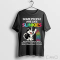 Officials Some People Are Like Slinkies Husky Cute T Shirt Unisex