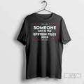 Officials Someone Not In The Epstein Files 2028 Long Sleve T Shirt Unisex
