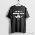 Officials Talk About Womens Sports All Womens Sports T Shirt Unisex