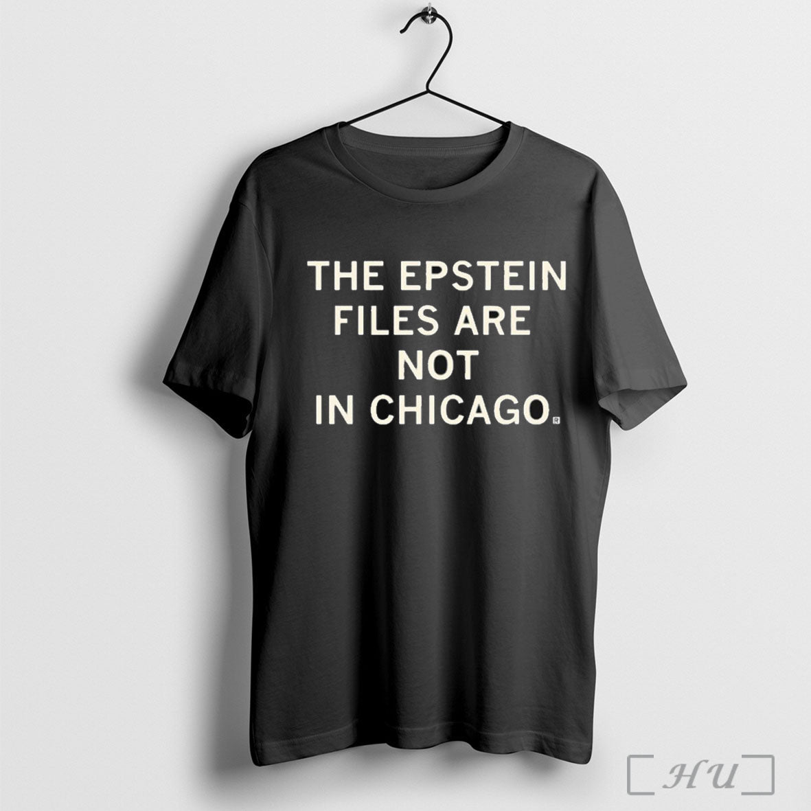 Officials The Epstein Files Are Not In Chicago T Shirt Unisex
