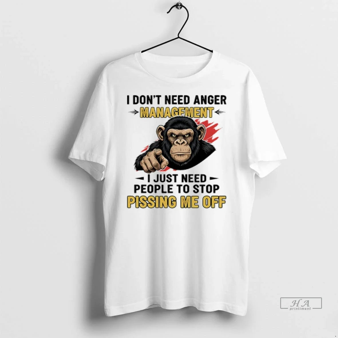 Officials Trendy Monkey I Dont Need Anger Management I Just Need People To Stop Pissing Unisex
