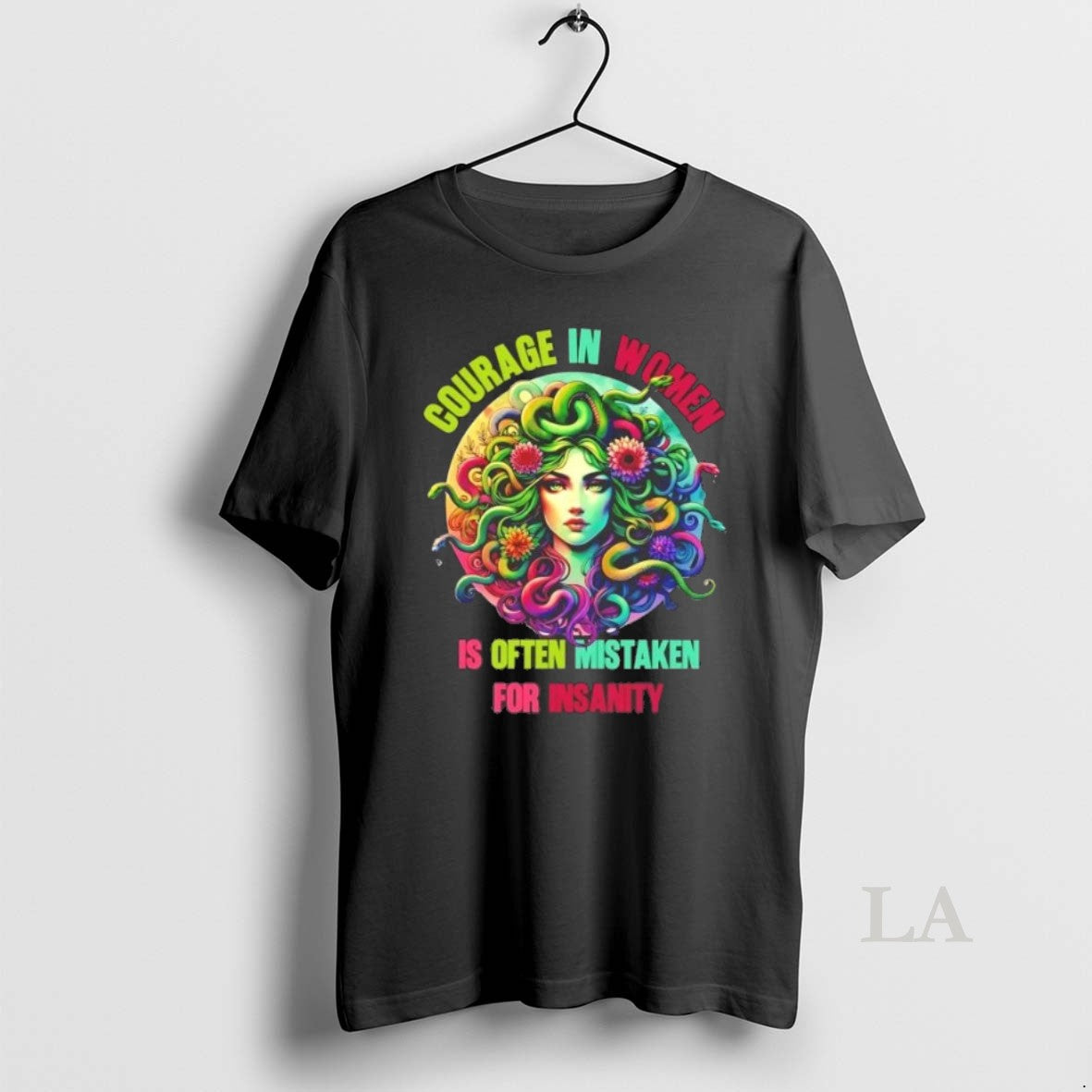 Original Courage In Women Is Often Mistaken For Insanity Unisex