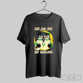 Original Die Die Die My Darling Halloween Shirt Tee Unisex