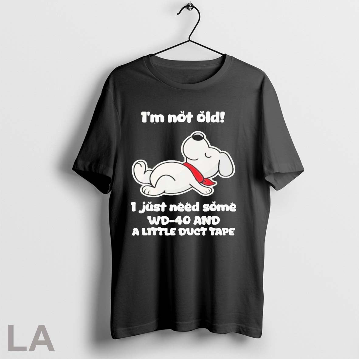 Original Dog Funny I Just Need Some Wd 40 And A Little Duct Tape Im Unisex