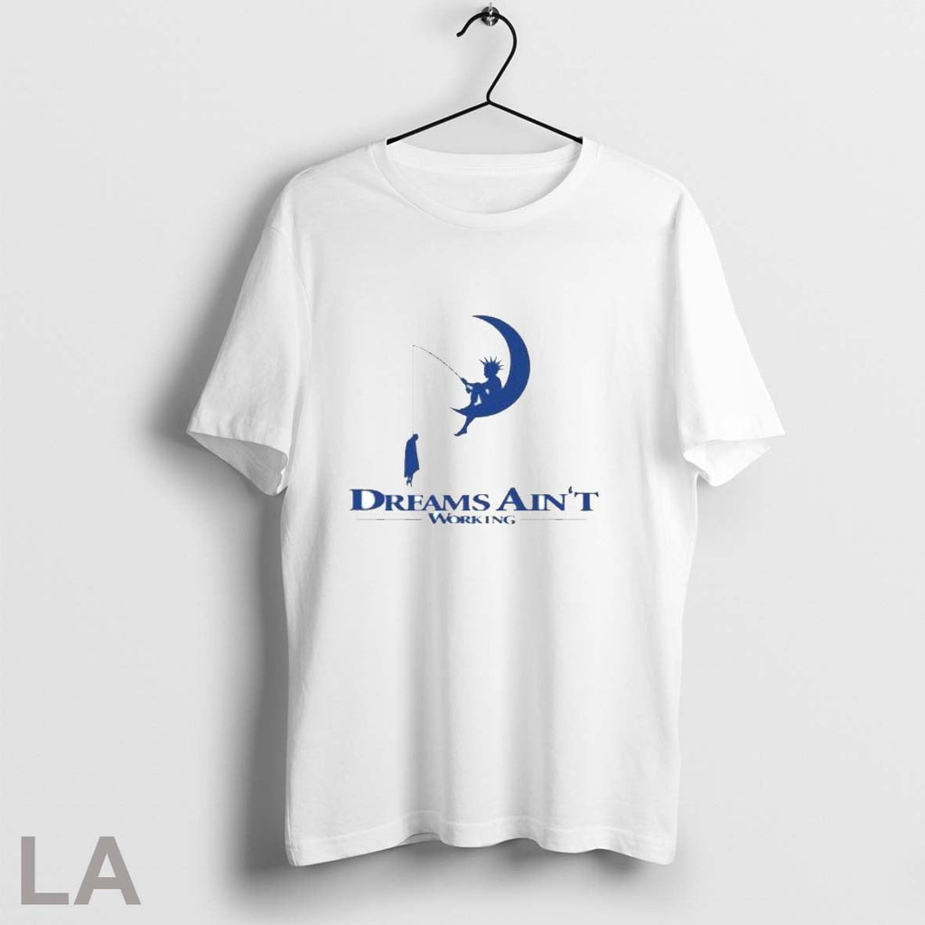 Original Dreams Aint Working Unisex