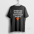 Original Everyone Watches Lady Tiger Sports Unisex
