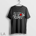 Original From With Joy Love T Shirt Unisex