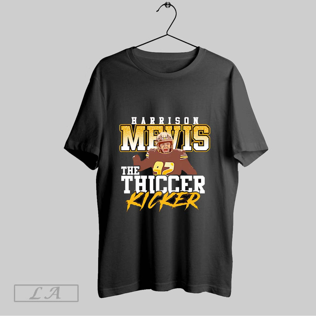 Original Harrison Mevis The Thiccer Kicker T Shirt Unisex