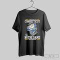 Original I May Live In Connecticut But Im A Notre Dame Fighting Irish Fan Forever Unisex