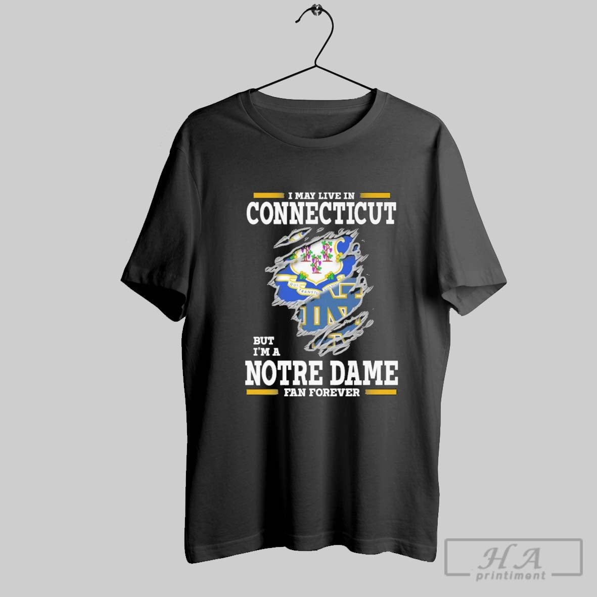 Original I May Live In Connecticut But Im A Notre Dame Fighting Irish Fan Forever Unisex