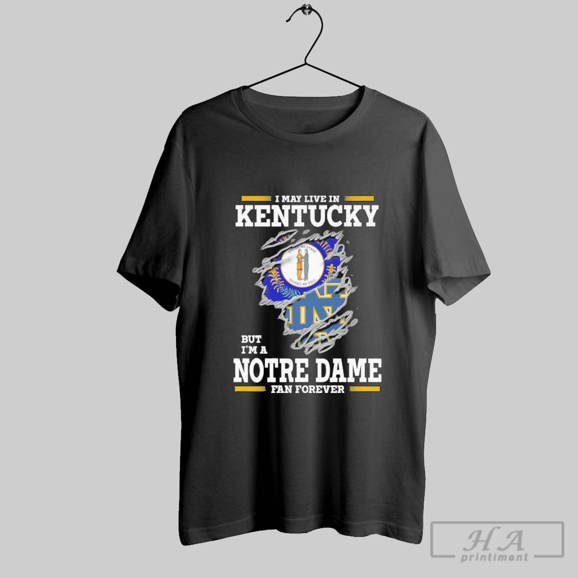 Original I May Live In Kentucky But Im A Notre Dame Fighting Irish Fan Forever Unisex