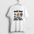 Original I Cant Talk Right Now Im Doing Softball Mom Shit Unisex