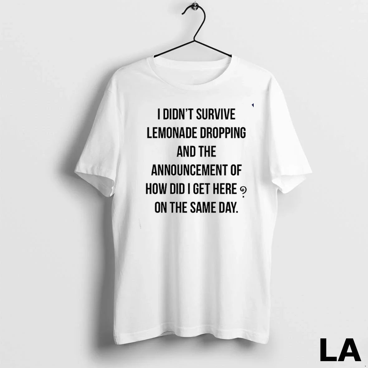 Original I Didnt Survive Lemonade Dropping And The Announcement Unisex
