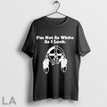 Original Im Not As White As I Look T Shirt Unisex