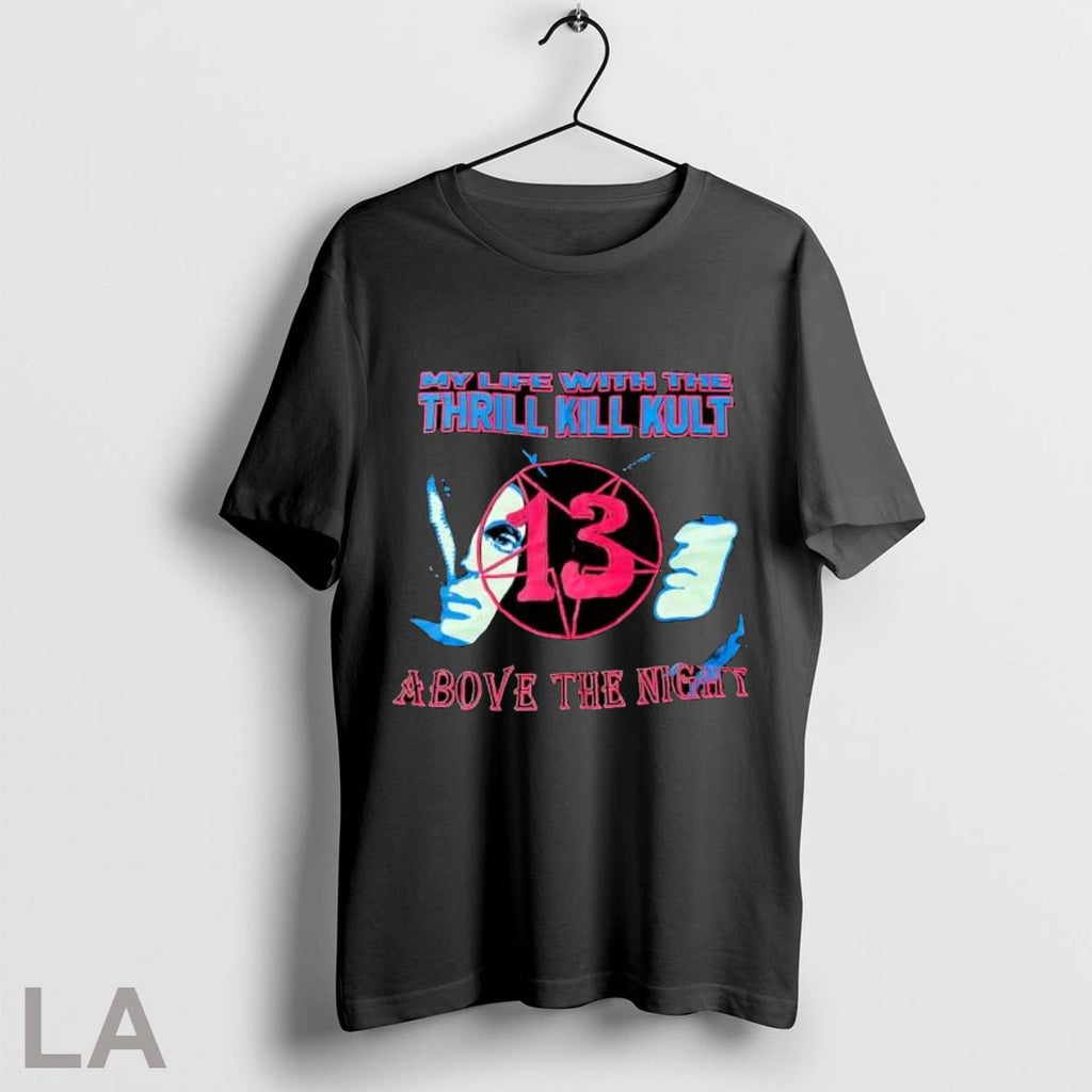 Original My Life With The Thrill Kill Kult 13 Above The Night Unisex