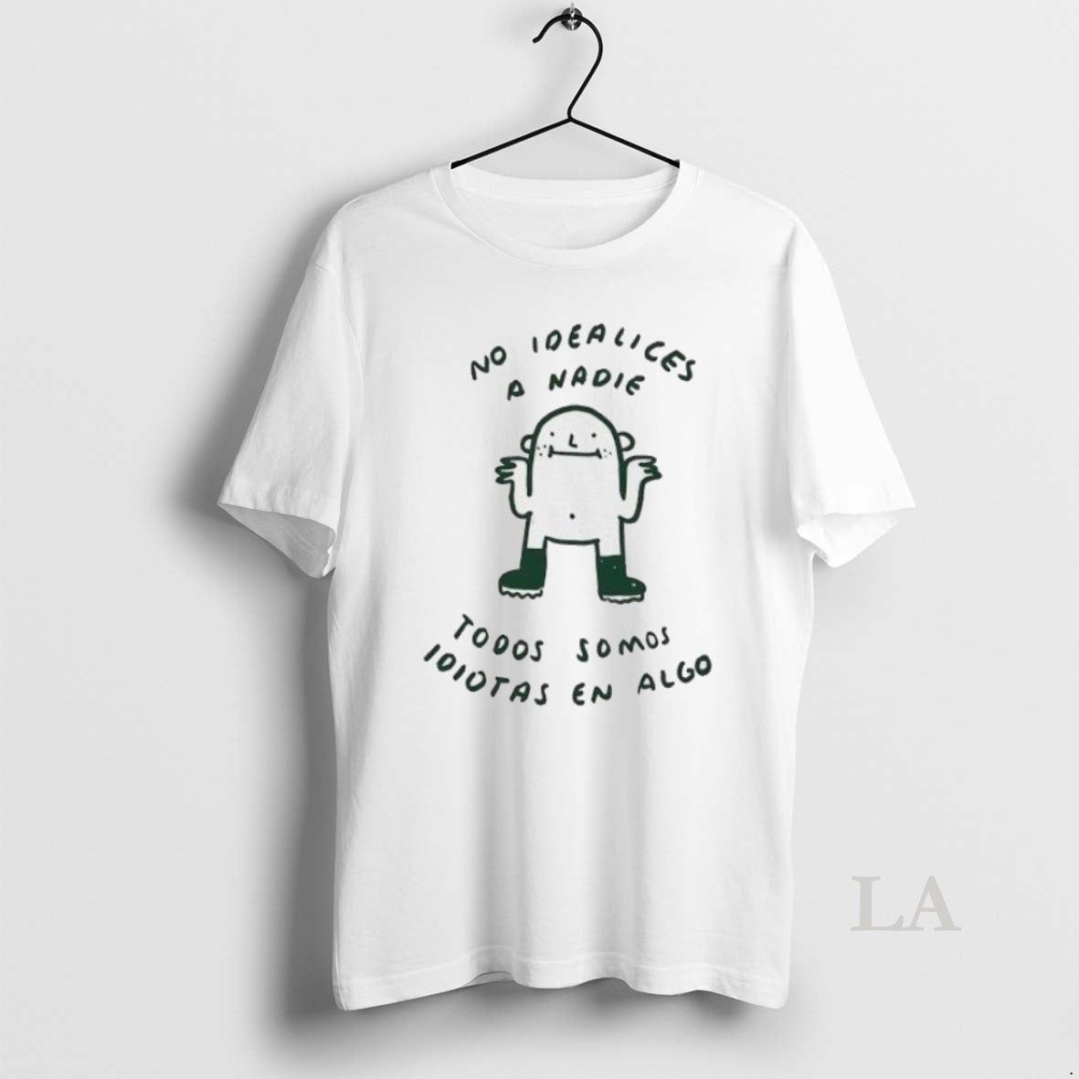 Original No Idealices A Nadie Todos Somos Idiotas En Algo Sketch Womens Unisex