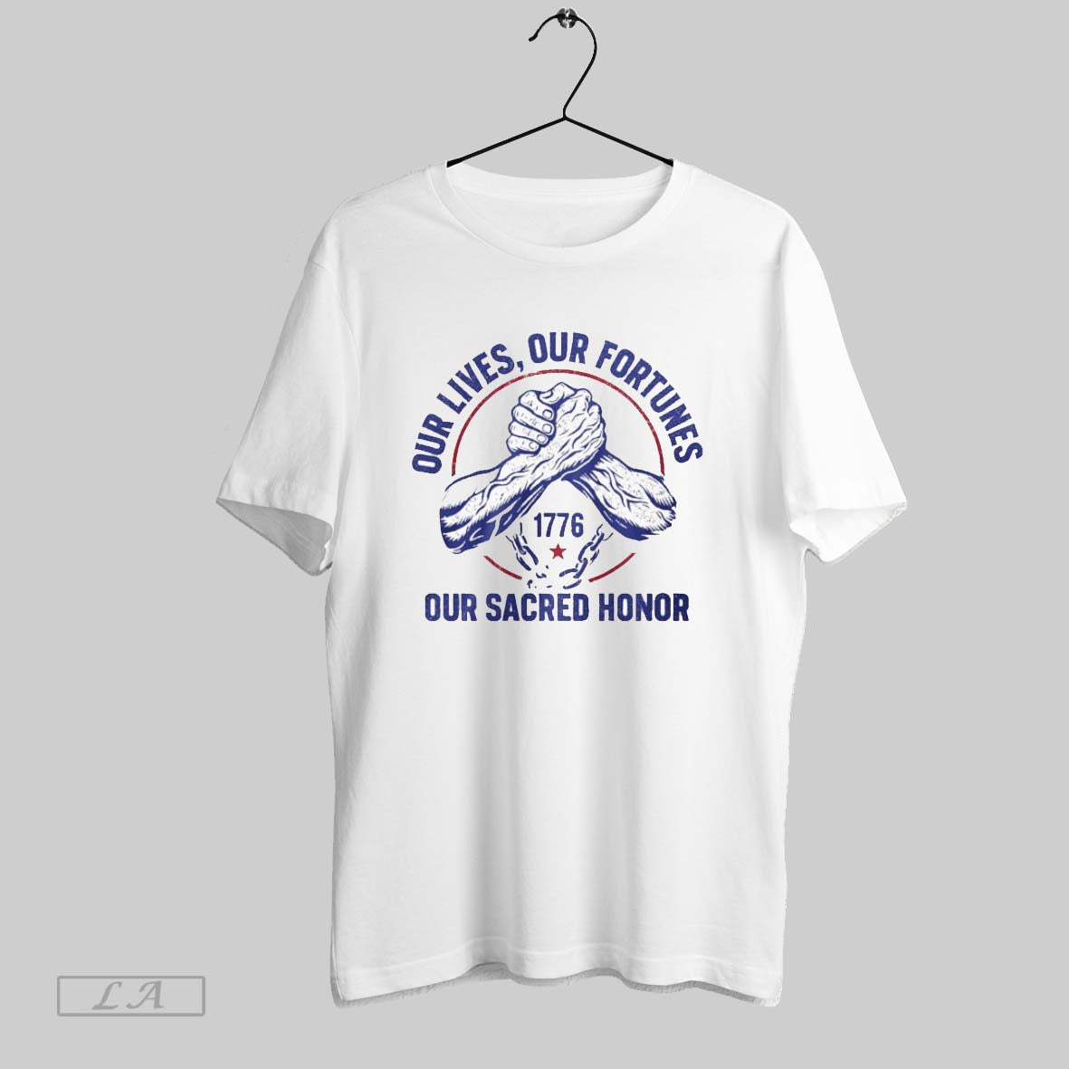 Original Our Lives Our Fortunes Our Sacred Honor 1776 T Shirt Unisex