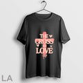 Original The Cross Equals Love Jesus Loves You Unisex