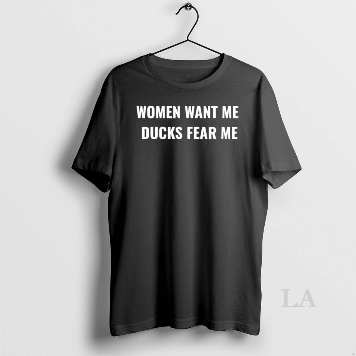 Original Women Want Me Ducks Fear Me Unisex
