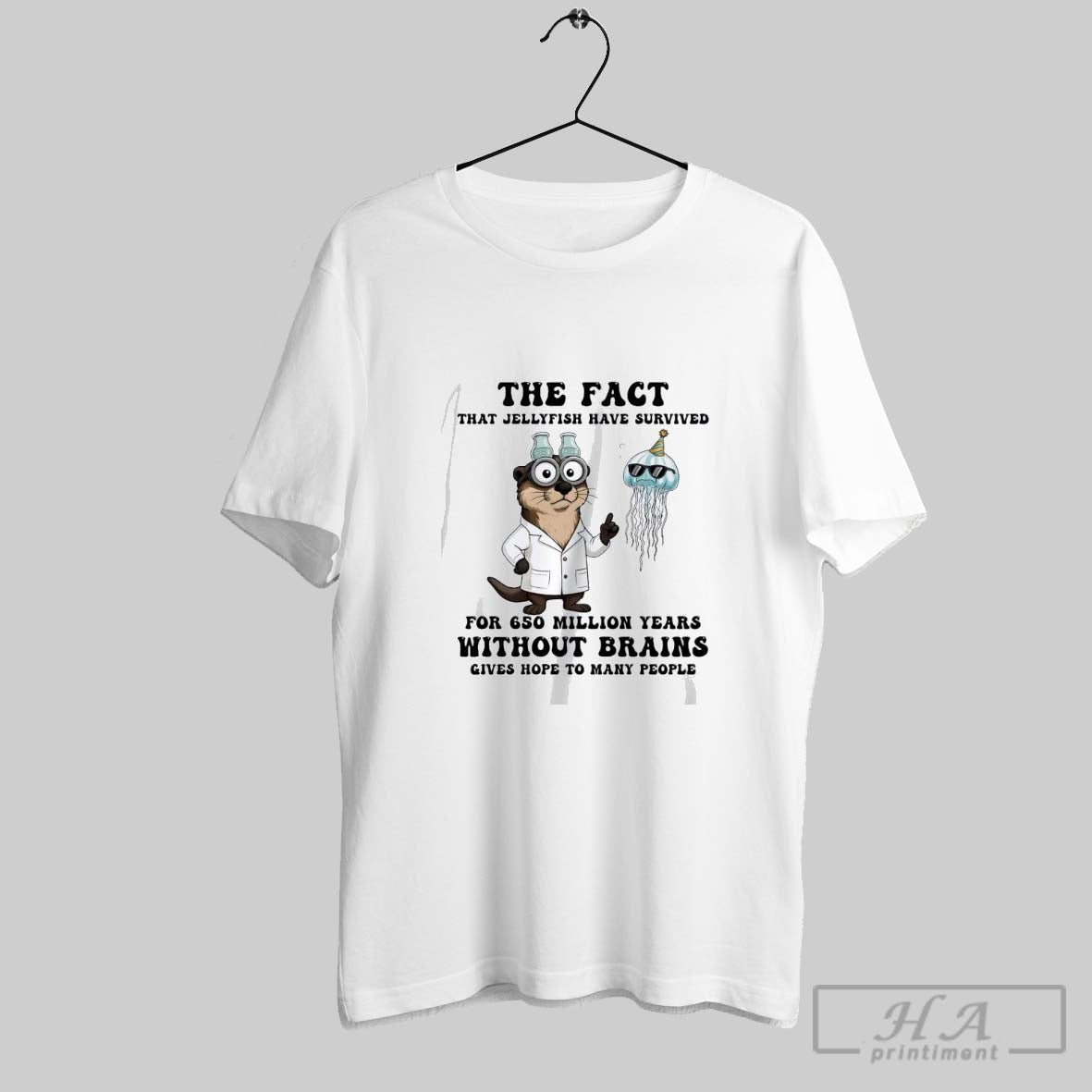 Otter The Fact That Jellyfish Have Survived Without Brains Unisex