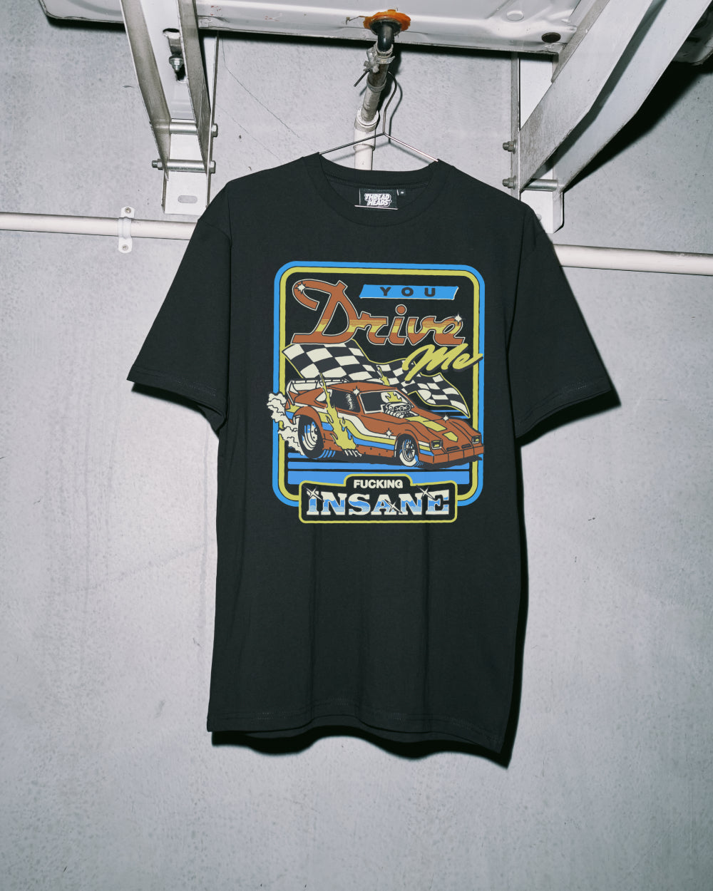 You Drive Me Insane Unisex