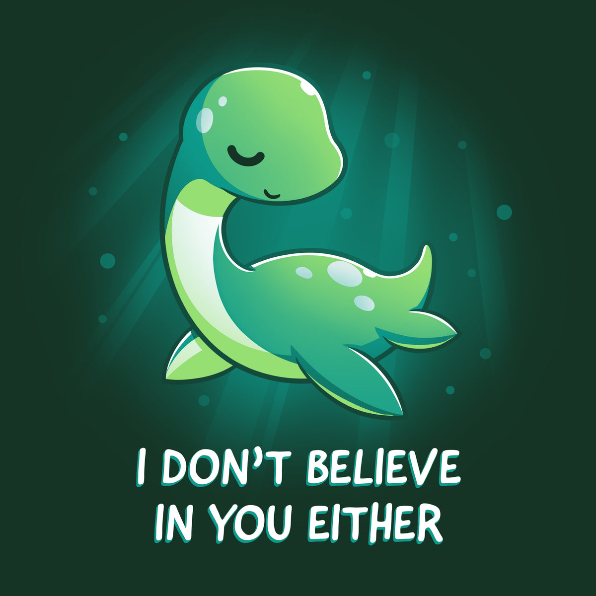 I Don't Believe In You Either Unisex