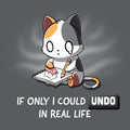 If Only I Could Undo in Real Life Unisex