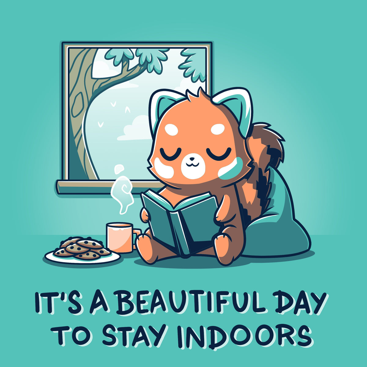 It's a Beautiful Day to Stay Indoors Unisex