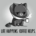 Life Happens. Coffee Helps. Unisex