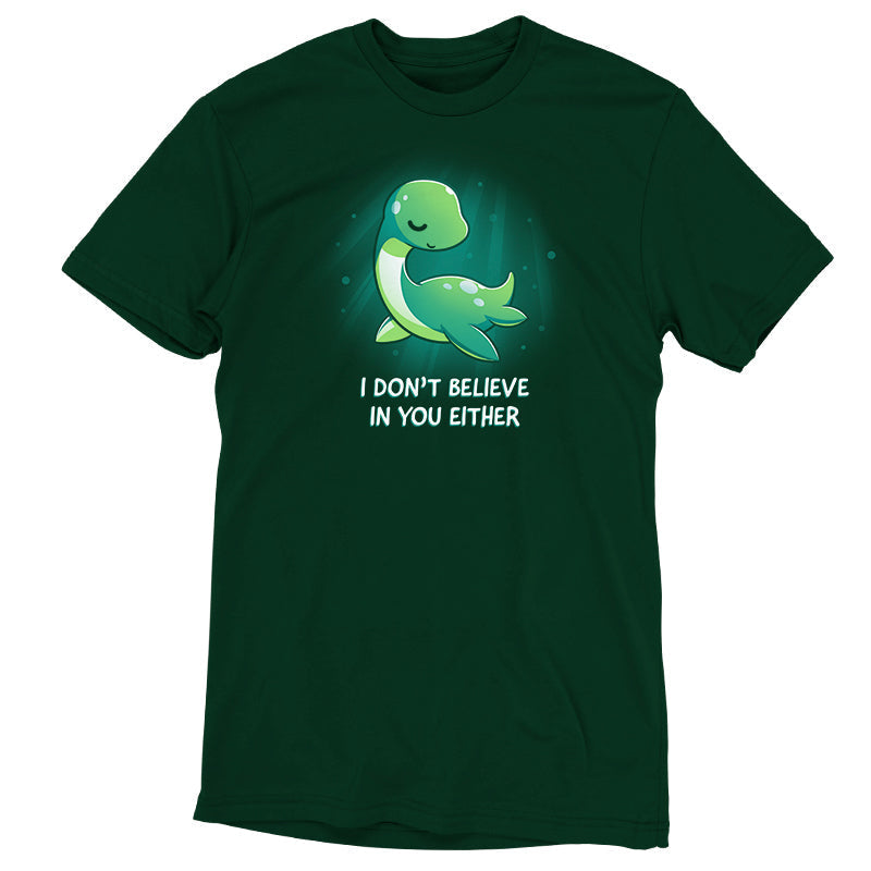 I Don't Believe In You Either Unisex