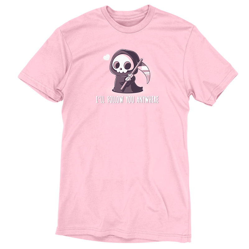 I'll Follow You Anywhere Unisex