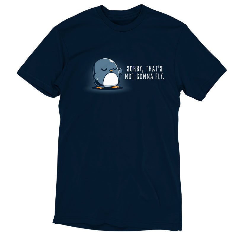 Sorry, That's Not Gonna Fly Unisex