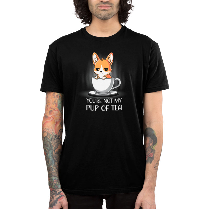 You're Not My Pup Of Tea Unisex