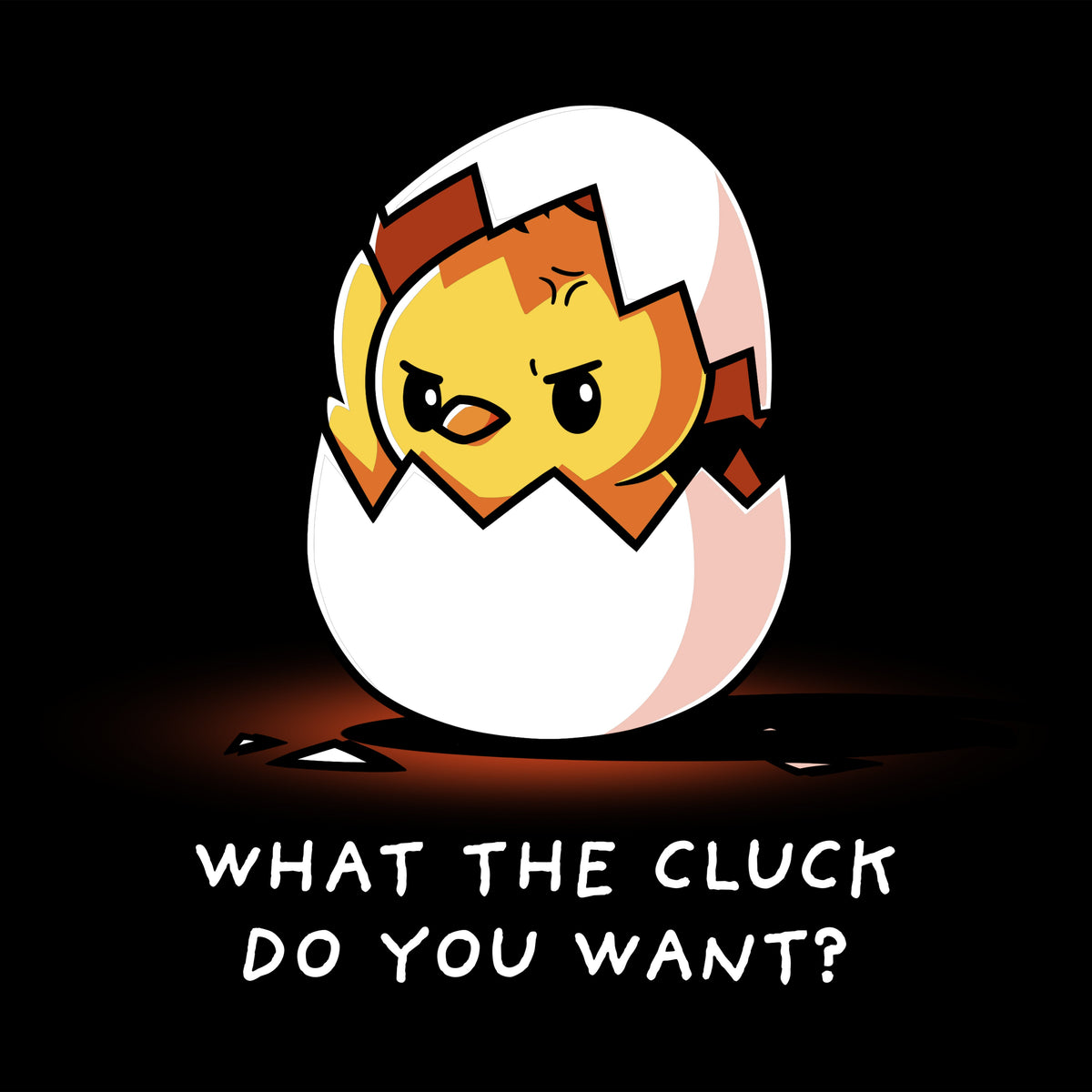What the Cluck Do You Want? Unisex
