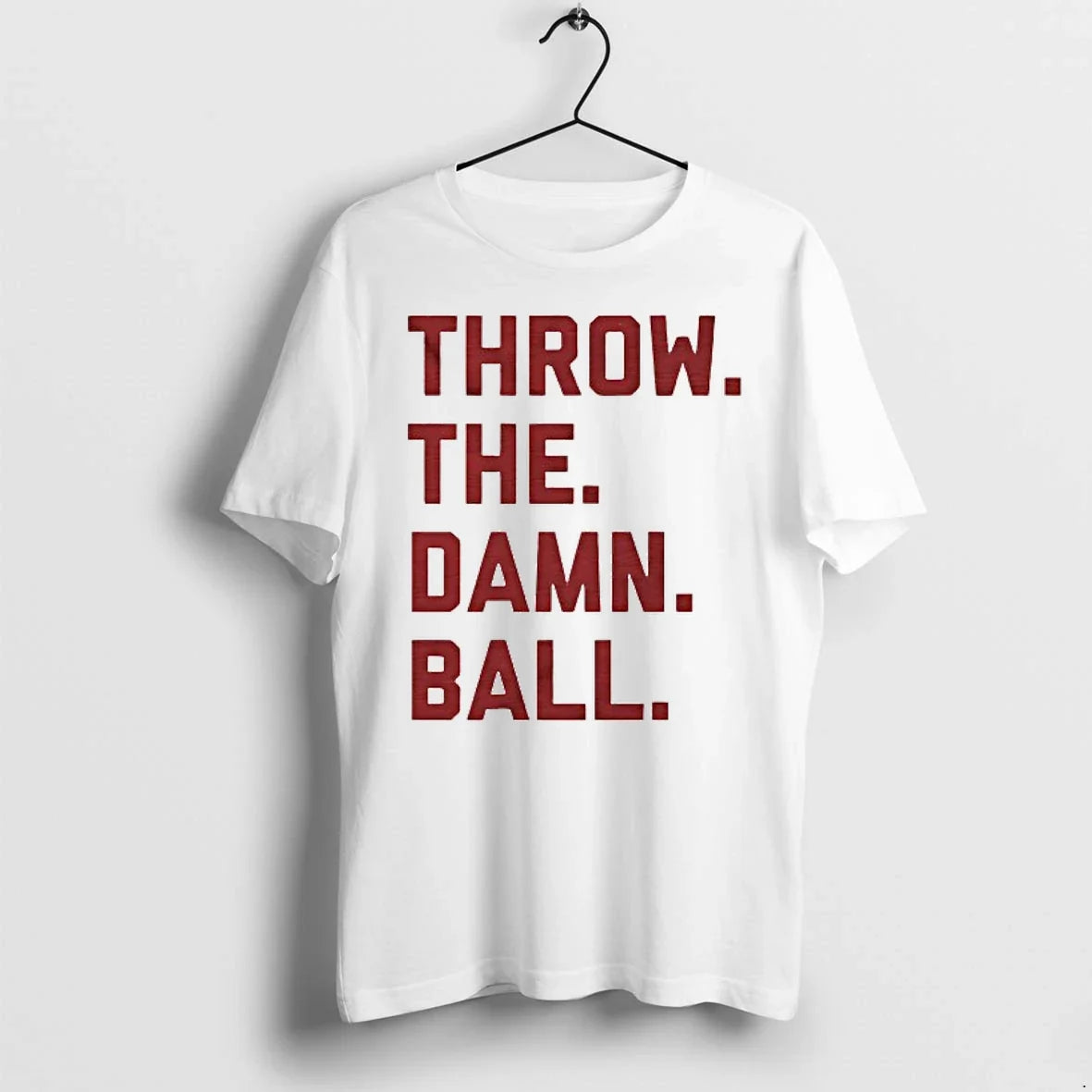Throw The Damn Ball Tshirts Sweater Unisex