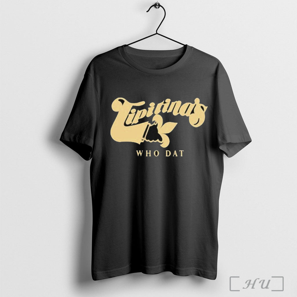 Tipitinas Who Dat T Shirt Unisex