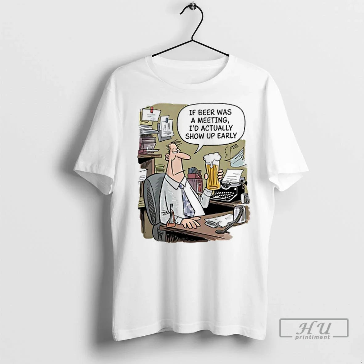 Trending If Beer Was A Meeting Id Actually Show Up Early T Shirts Unisex