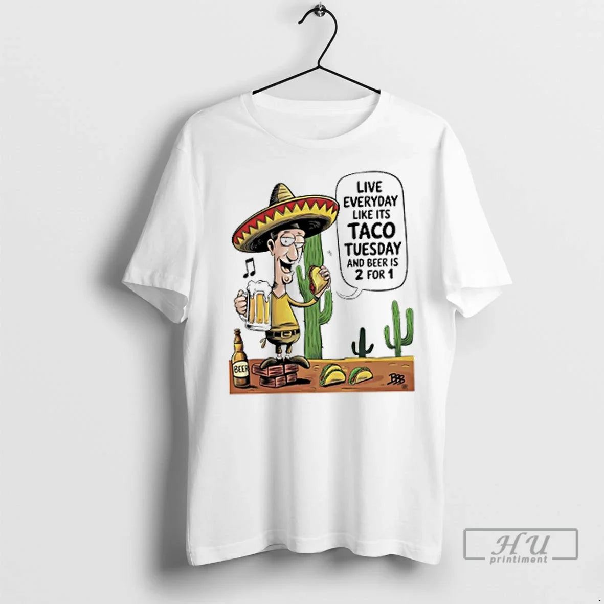 Trending Live Everyday Like Its Taco Tuesday And Beer Is 2 For 1 T Shirts Unisex