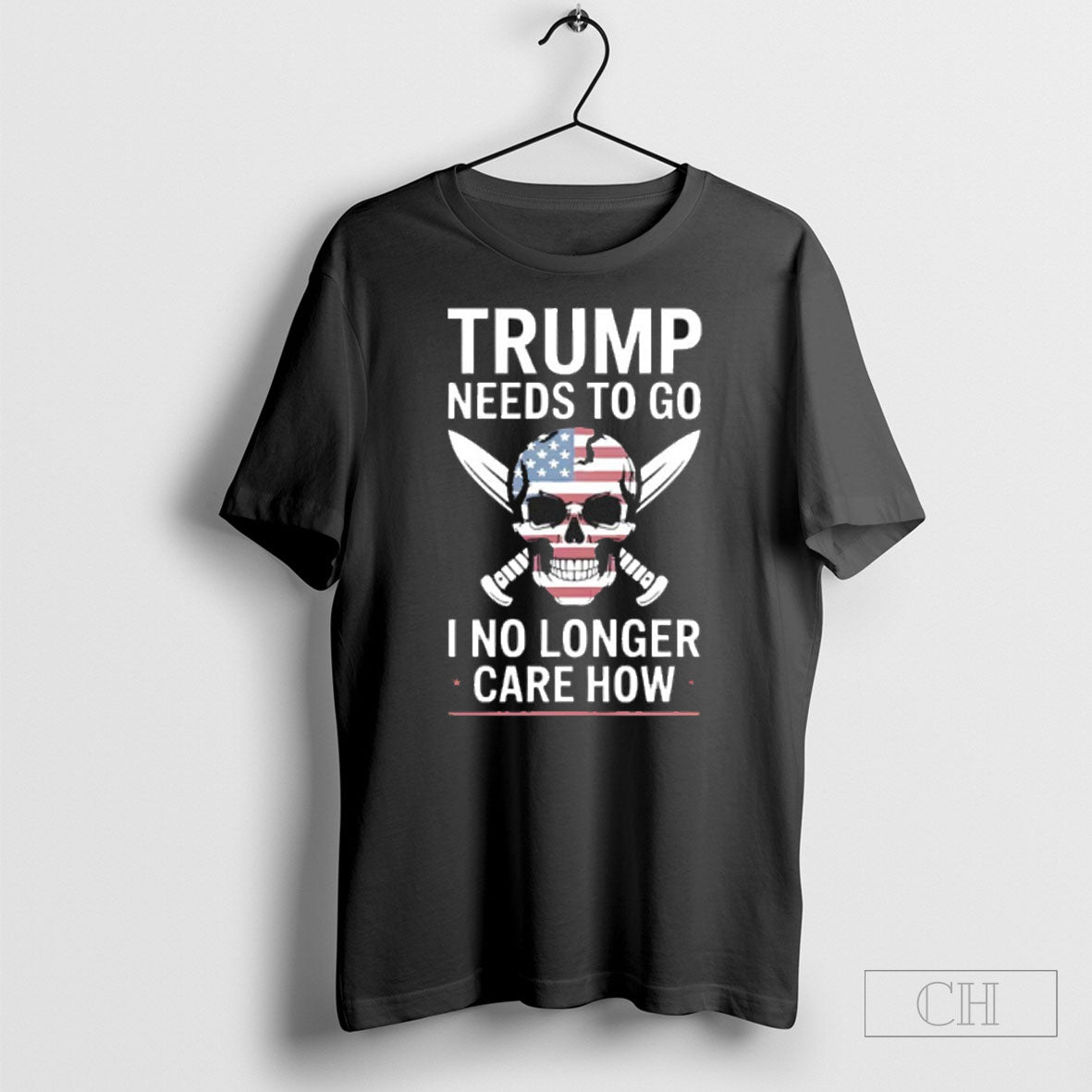 Trump Needs To Got I No Longer Care How Shirt Unisex
