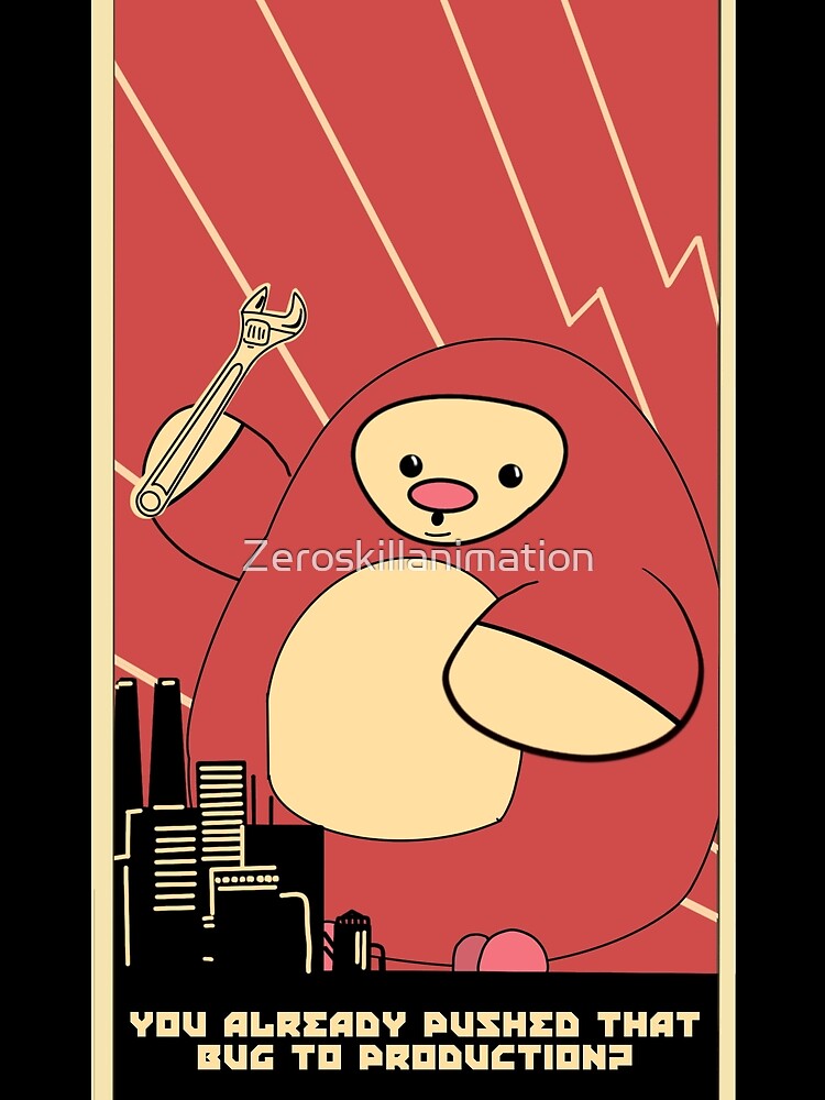You already pushed that bug to production propaganda-like poster by Zeroskillanimation